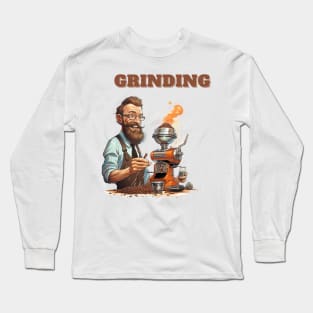 Coffee based design with a grinding reference to hard work Long Sleeve T-Shirt